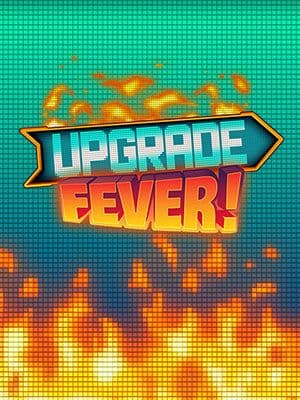 Upgrade Fever