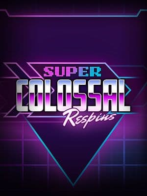 Super Colossal Respins